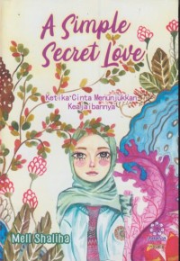 Image of A simple secret love : ketika cinta menunjukkan keajaibannya