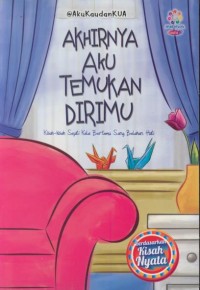 Image of Akhirnya aku temukan diriku : kisah-kisah sejati kala bertemu sang belahan hati