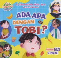 Image of Ada apa dengan tobi ? : manfaat gizi seimbang