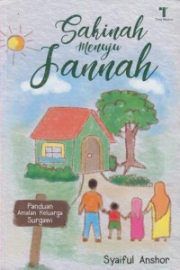 Image of Sakinah menuju sannah : panduan amalan keluarga surgawi