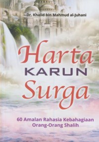 Image of Harta karun surga : 60 amalan rahasia kebahagiaan orang-orang shalih