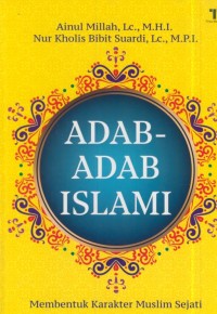 Image of Adab-adab islami : membentuk karakter muslim sejati