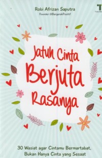 Image of Jatuh cinta berjuta rasanya : 30 wasiat agar cintamu bermartabat, bukan hanya cinta yang sesaat