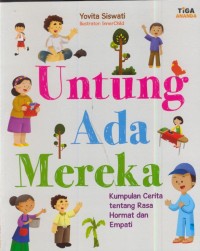 Image of Untung ada mereka : kumpulan cerita tentang rasa hormat dan empati