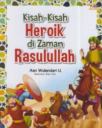 Image of Kisah-kisah heroik di zaman Rasulullah