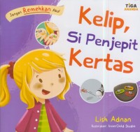 Image of jangan remehkan aku ! : kelip si penjepit kertas