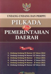 Image of Undang-undang pilkada dan pemerintah daerah : edisi lengkap