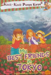 Image of My best friends in tokyo : tiga sahabat mejelajah tokyo