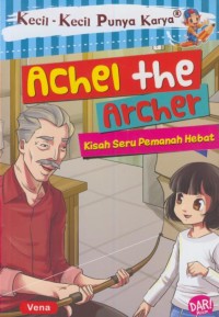 Image of Achel the archer : kisah seru pemanah hebat