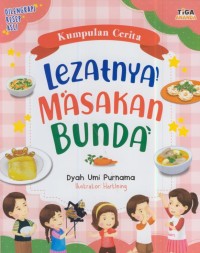 Image of Lezatnya masakan bunda : Kumpulan cerita