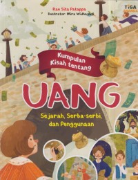 Image of Kumpulan kisah tentang uang : sejarah, serba-serbi, dan penggunaan.