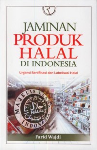 Image of Jaminan produk halal di Indonesia : urgensi sertifikasi dan labelisasi halal