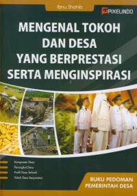 Image of Mengenal tokoh dan desa yang berprestasi serta menginspirasi : buku pedoman pemerintah desa