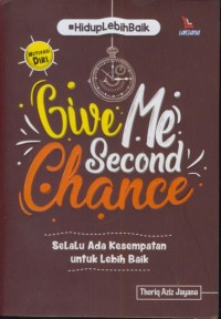 Image of Give me second chance(selalu ada kesempatan untuk lebih baik)