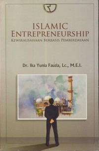 Image of Islamic entrepreneurship : kewirausahaan berbasis pemberdayaan