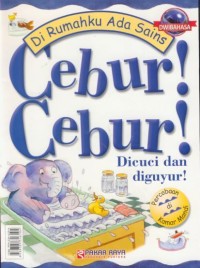 Image of Cebur! Cebur! : Dicuci dan diguyur ! = Splish! Splosh! : Why do we wash ? (bilingual)