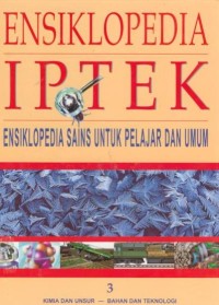 Image of Ensiklopedia IPTEK :Kimia dan Unsur - Bahan dan Teknologi