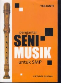 Image of Pengantar Seni Musik : Untuk SMP