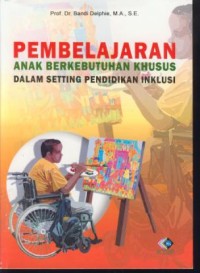 Image of Pembelajaran Anak Berkebutuhan Khusus Dalam Setting Pendidikan Inklusi