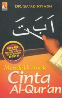 Image of Mendidik Anak Cinta Al-Qura'an : Metode Praktis Menumbuhkan Cinta Anak Ke[pada Al-Qur'Anul Karim