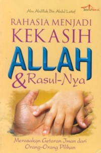 Image of Rahasia Menjadi Kekasih Allah & Rasul-Nya : Merasakan Getaran Iman daro Orang-orang Pilihan