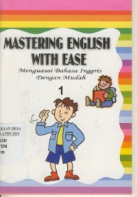 Image of Mastering English With Ease : Menguasai Bahasa Inggris Dengan Mudah 1