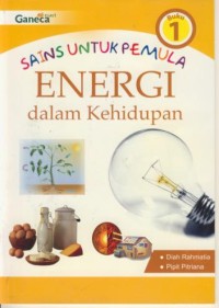 Image of Sains Untuk Pemula : Energi Dalam Kehidupan