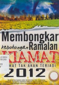 Image of Membongkar Kebohongan Ramalan Kiamat : Kiamat Tak Akan Terjadi 2012