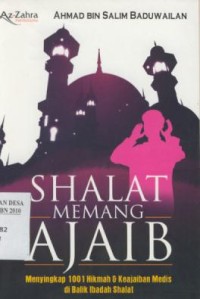 Image of Shalat Memang Ajaib : Menyingkap 1001 Hikmah & Keajaiban Medis di Balik Ibadah Shalat