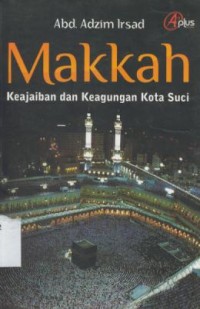 Image of Makkah : Keajaiban dan Keagungan Kota Suci