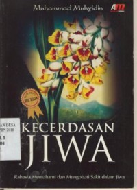 Image of Kecerdasan Jiwa : Rahasia Memahami dan Mengobati Sakit dalam Jiwa