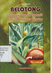 Image of Belotong : Sebagai Pupuk Organik untuk Tanaman Jagung