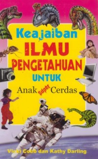 Image of Keajaiban Ilmu Pengetahuan Untuk Anak Super Cerdas