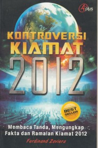 Image of Kontroversi Kiamat 2012 : Membaca Tanda, Mengungkapkan Fakta dan Ramalan Kiamat 2012
