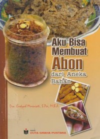 Image of Aku Bisa Membuat Abon dari Aneka Bahan