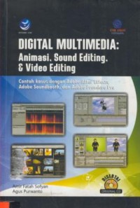 Image of Digital Multimedia : Animasi, Sound Editing & Video Editing