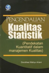 Image of Pengendalian Kualitas Statistik : (Pendekatan Kuantitatif dalam Manajemen Kualitas)