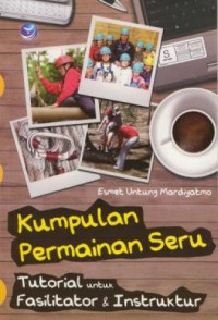Image of Kumpulan Permainan Seru : Tutorial untuk Fasilitator & Instruktur