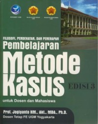 Image of Filosofi, Pendekatan, dan Penerapan Pembelajatan Metode Kasus untuk Dosen dan Mahasiswa