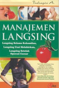 Image of Manajemen Langsing : Langsing Selama Kehamilan, Langsing Usai Melahirkan, Langsing Setelah Operasi Caesar
