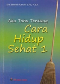 Image of Aku Tahu Tentang Cara Hidup Sehat 1