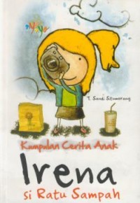 Image of Kumpulan Cerita Anak : Irena Si Ratu Sampah