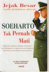 Image of Jejak Besar Sang Jenderal Besar : Soeharto Tak Pernah Mati