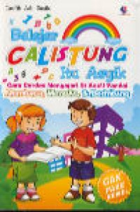 Image of Belajar Calistung itu Asyik : Cara cerdas Mengajari Si Kecil Pandai Mambaca, Menulis, & Berhitung