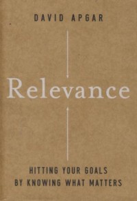 Image of Relevance : hitting your goals by knowing what matters