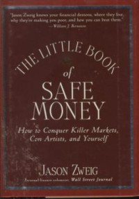 Image of The little book of safe money : how to conguer killer markets, con artists, and yourself