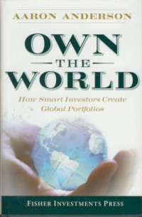 Image of Own the world : how smart investors create global portfolios