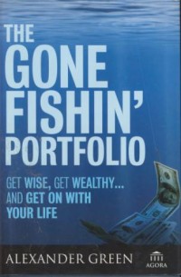 Image of The gone fishin'portfolio : get wise, get wealthy...and get on with your life