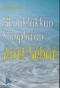 Image of menaklukkan komplotan anti sehat