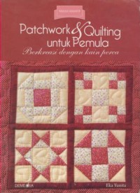 Image of Patchwork Dan Quilting Untuk Pemula Berkreasi Dengan Kain Perca
